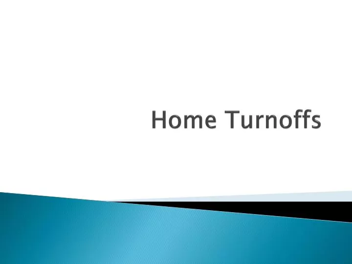 home turnoffs