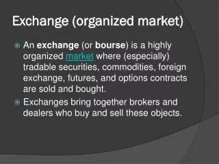 Exchange ( organized market)