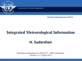 Integrated Meteorological Information H. Sudarshan