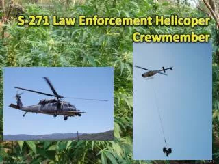 S-271 Law Enforcement Helicoper Crewmember