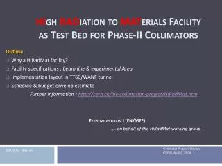HI gh RAD iation to MAT erials Facility as Test Bed for Phase-II Collimators