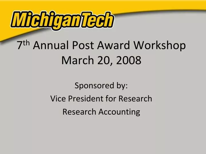 7 th annual post award workshop march 20 2008