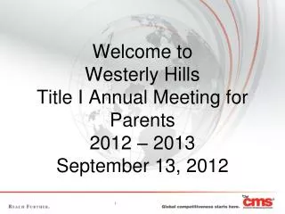 Welcome to Westerly Hills Title I Annual Meeting for Parents 2012 – 2013 September 13, 2012