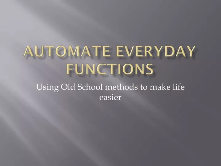 automate everyday functions