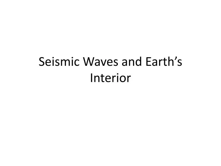 seismic waves and earth s interior