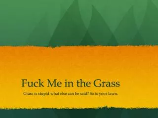 Fuck Me in the Grass