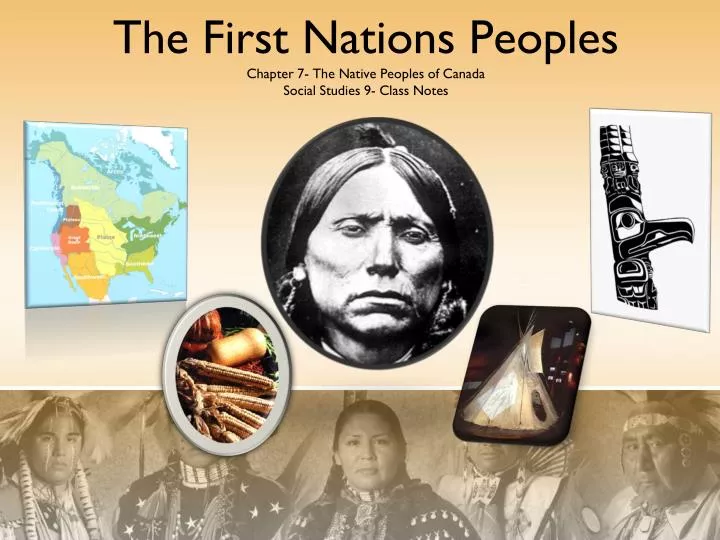 the first nations peoples chapter 7 the native peoples of canada social studies 9 class notes