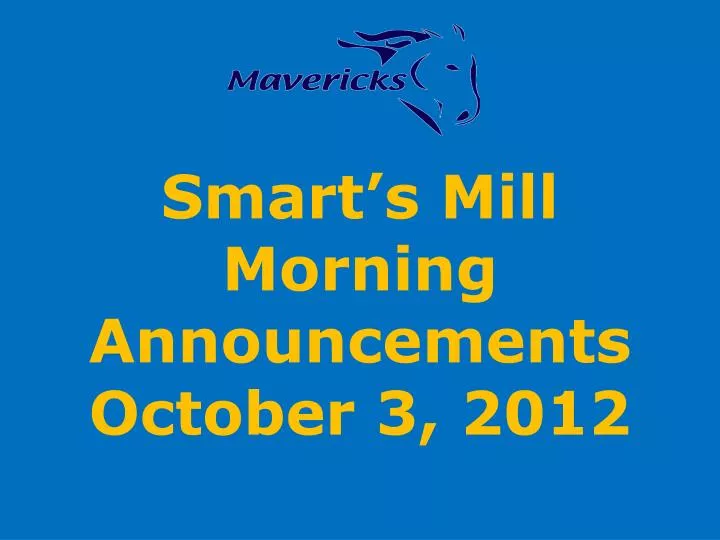 smart s mill morning announcements october 3 2012