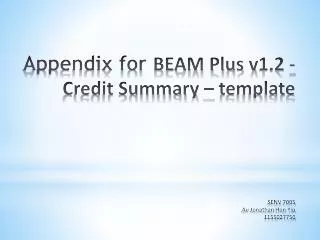 Appendix for BEAM Plus v1.2 - Credit Summary – template SENV 7005 Au Jonathan Hon Yip 1155027750