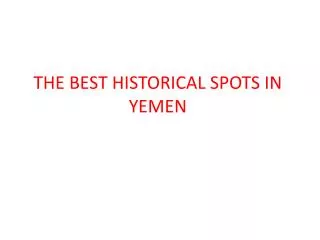 THE BEST HISTORICAL SPOTS IN YEMEN