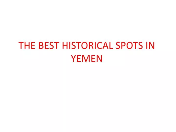 the best historical spots in yemen