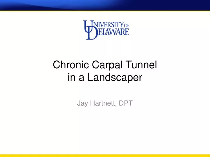 chronic carpal tunnel in a landscaper