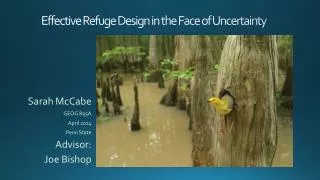 Effective Refuge Design in the Face of Uncertainty