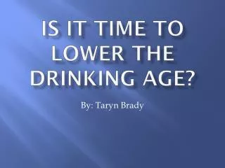 Is it time to lower the drinking age?