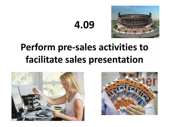perform pre sales activities to facilitate sales presentation
