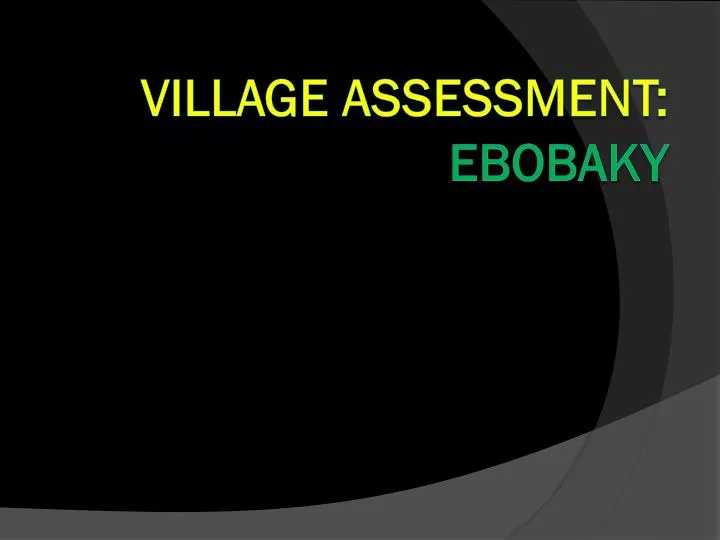 village assessment ebobaky