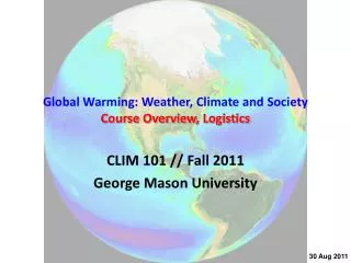 Global Warming: Weather, Climate and Society Course Overview, Logistics