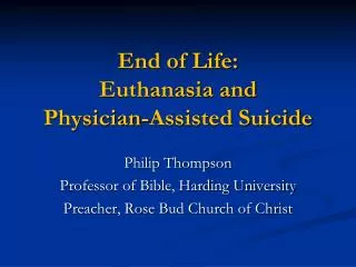 End of Life: Euthanasia and Physician-Assisted Suicide