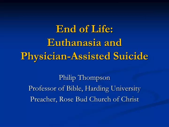 end of life euthanasia and physician assisted suicide