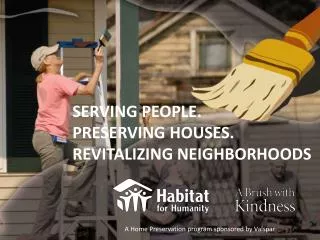 SERVING PEOPLE. PRESERVING HOUSES. REVITALIZING NEIGHBORHOODS