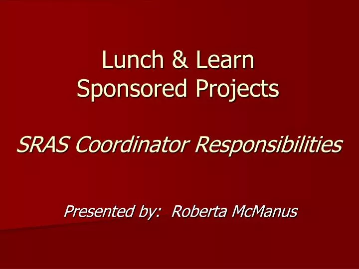 lunch learn sponsored projects sras coordinator responsibilities