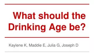 What should the Drinking Age be?