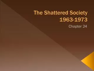 The Shattered Society 1963-1973