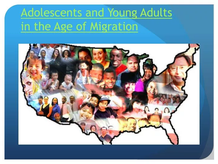 adolescents and young adults in the age of migration