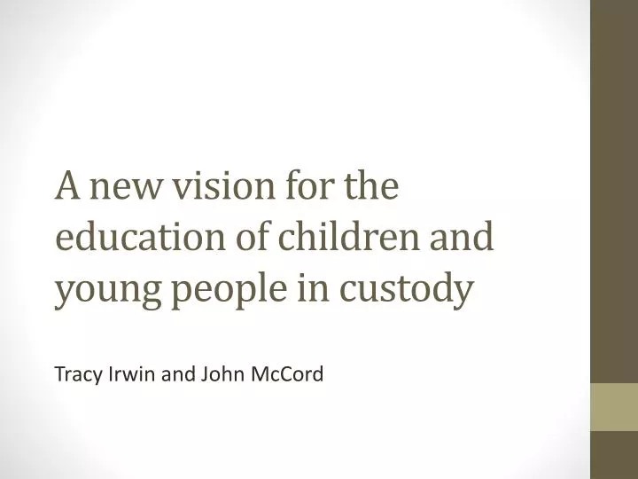 a new vision for the education of children and young people in custody