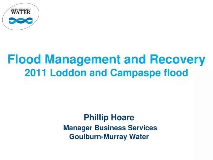 flood management and recovery 2011 loddon and campaspe flood