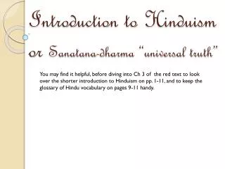 Introduction to Hinduism or Sanatana -dharma “universal truth”