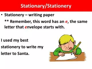 Stationary/Stationery