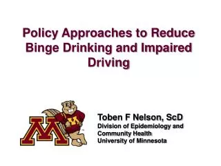 P olicy Approaches to Reduce Binge Drinking and Impaired Driving
