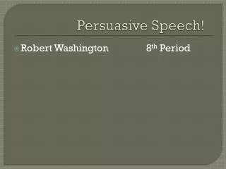 Persuasive Speech!