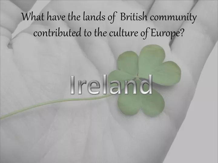 what have the lands of british community contributed to the culture of europe