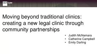 Moving beyond traditional clinics: creating a new legal clinic through community partnerships