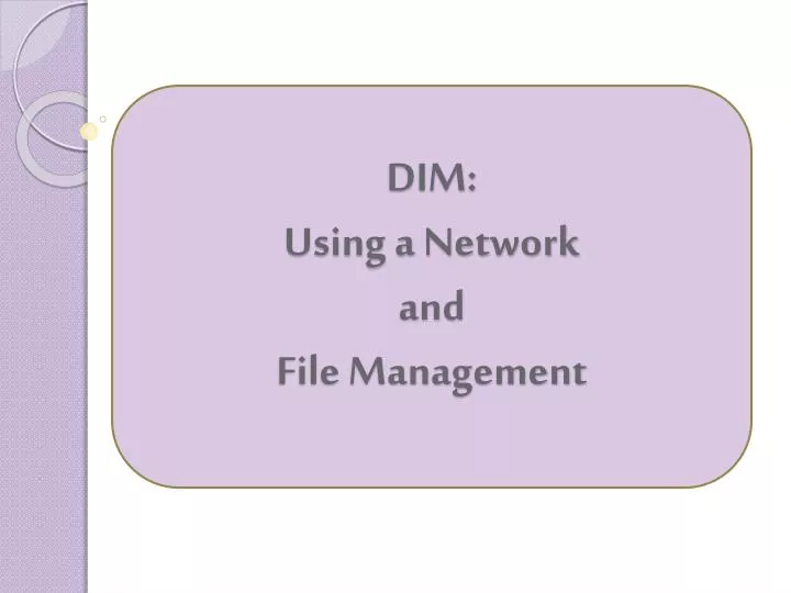 dim using a network and file management