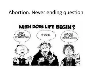 Abortion. Never ending question