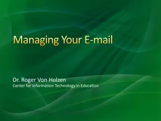 Managing Your E-mail
