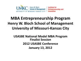 MBA Entrepreneurship Program Henry W. Bloch School of Management University of Missouri-Kansas City