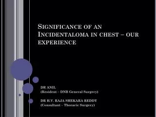 Significance of an Incidentaloma in chest – our experience