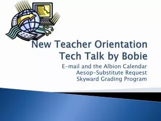 New Teacher Orientation Tech Talk by Bobie