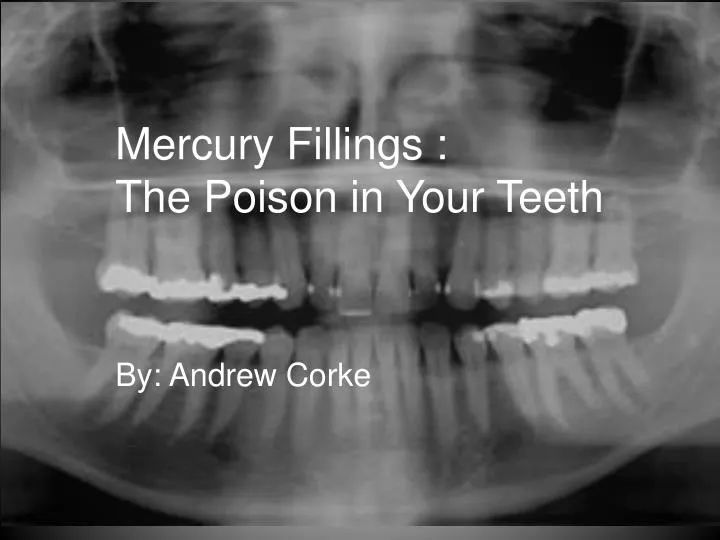 mercury fillings the poison in your teeth