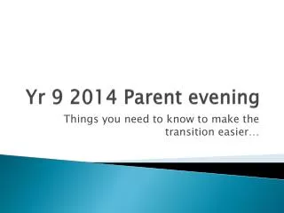 Yr 9 2014 Parent evening