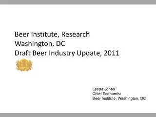 Beer Institute, Research Washington, DC Draft Beer Industry Update, 2011