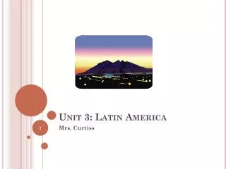 Unit 3: Latin America