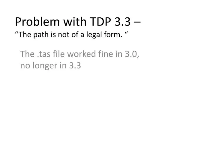 problem with tdp 3 3 the path is not of a legal form