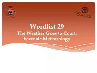 Wordlist 29 The Weather Goes to Court: Forensic Meteorology