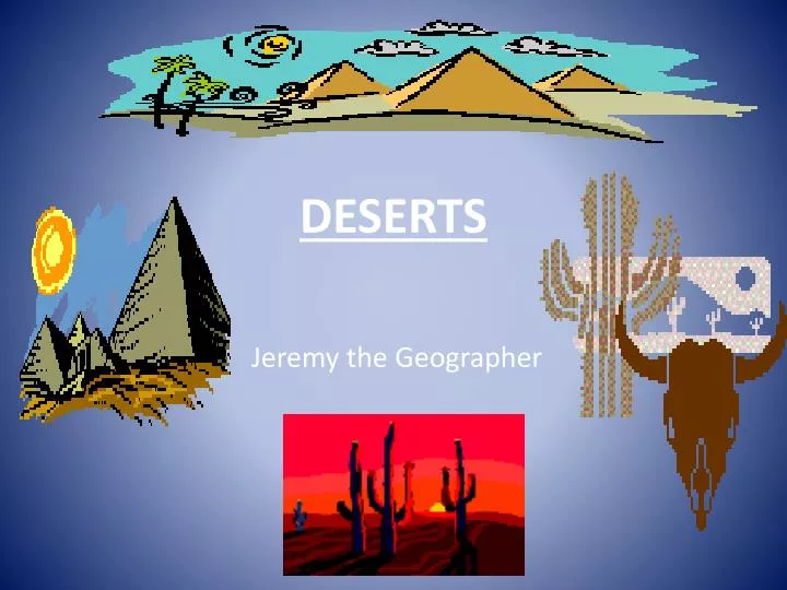 deserts