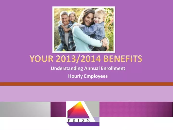 your 2013 2014 benefits